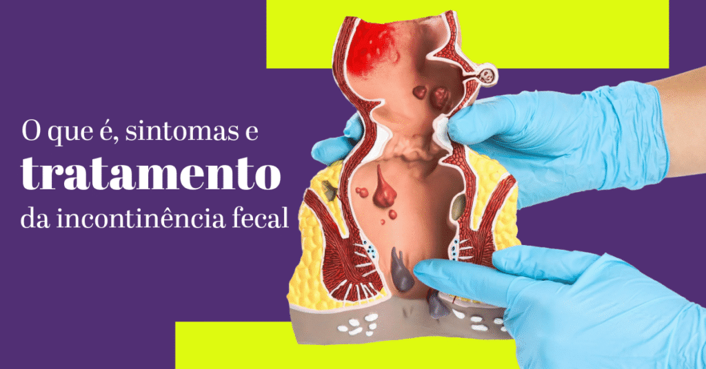 Incontinência Fecal: O que é, sintomas e tratamento
